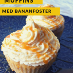 banana cupcakes banana foster