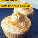 banana cupcakes banana foster